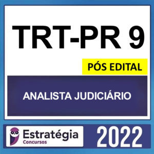 TRT-PR 9ª Região – PÓS EDITAL – ( ANALISTA JUDICIÁRIO – ÁREA JUDICIÁRIA ) – ESTRATÉGIA 2022 - Rateio TRT 9 PR PosEdital AJAJ AJ AJ TRTPR TRT9