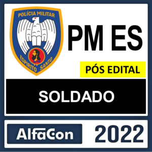 PM ES – PÓS EDITAL – ( SOLDADO ) – ALFACON 2022 - Rateio PMES Policia Militar Espirito Santo PM ES