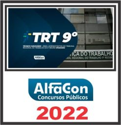 TRT PR (TÉCNICO JUDICIÁRIO – ÁREA ADMINISTRATIVA) PÓS EDITAL – ALFACON 2022
