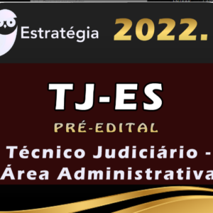 TJ-ES (Técnico Judiciário – Área Administrativa) TJ ES Espirito Santo Tribunal - Rateio -Estrategia 2022 (Pré-Edital)