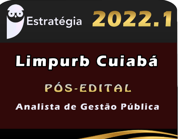 Limpurb Cuiabá (Analista de Gestão Pública) Estrategia 2022 (Pós-Edital)