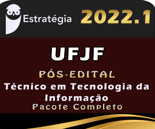 UFJF (Técnico em Tecnologia da Informação) ESTRATEGIA 2022 (Pós-Edital)