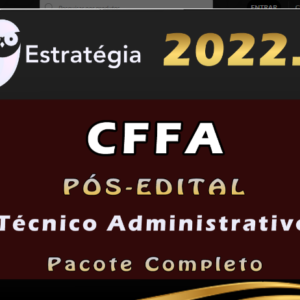 CFFA (Técnico Administrativo) Estrategia 2022 (Pós-Edital)