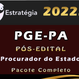 PGE-PA (Procurador do Estado) Estrategia 2022 (Pós-Edital) - Procuradoria PGE PA procuador 2022 posedital PGEPA