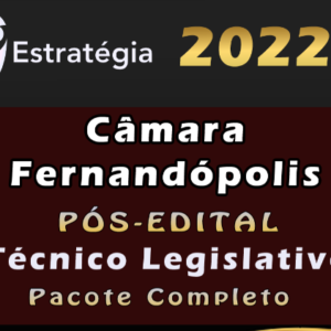 Câmara Fernandópolis (Técnico Legislativo) Estrategia 2022 (Pós-Edital)