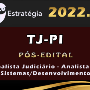 TJ-PI (nalista Judiciário – Analista de Sistemas/Desenvolvimento) Estrategia 2022 (Pós-Edital) - Rateio TJPI Piaui TJ PI Tribunal