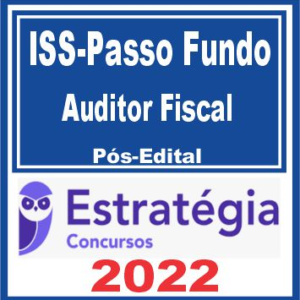 ISS Passo Fundo (Auditor Fiscal da Receita Municipal) Pós Edital – Estratégia 2022
