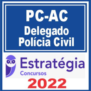 PC AC (Delegado) Estratégia 2022