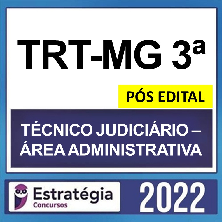 TRT-MG 3ª Região – PÓS EDITAL – ( TÉCNICO JUDICIÁRIO – ÁREA ADMINISTRATIVA ) – ESTRATÉGIA 2022 - Rateio TRT MG 3 Tribunal Trabalhista Minas Gerais