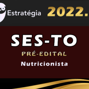 SES-TO (Nutricionista) Estrategia 2022 (Pré-Edital) - Rateio SES TO Tocantins Secretaria