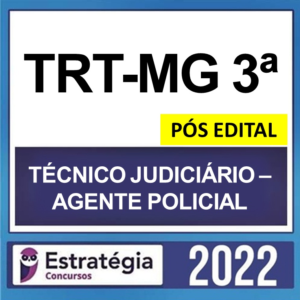 TRT-MG 3ª Região – PÓS EDITAL – ( TÉCNICO JUDICIÁRIO – AGENTE POLICIAL ) – ESTRATÉGIA 2022 TRT MG Minas Gerais Policia 3 2022 Rateio