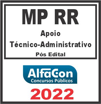 MP RR (APOIO TÉCNICO-ADMINISTRATIVO) PÓS EDITAL – ALFACON 2022