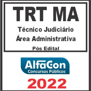TRT MA – 16ª REGIÃO (TÉCNICO JUDICIÁRIO ÁREA ADMINISTRATIVA) PÓS EDITAL – ALFACON 2022