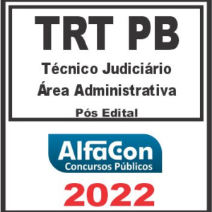 TRT PB – 13ª REGIÃO (TÉCNICO JUDICIÁRIO – ÁREA ADMINISTRATIVA) PÓS EDITAL – ALFACON 2022