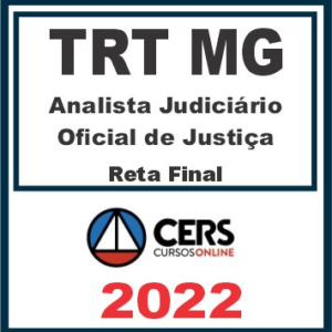TRT MG – 3ª Região (Analista Judiciário e Oficial de Justiça) Reta Final – Cers 2022