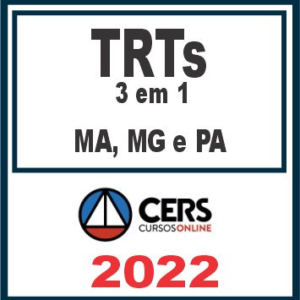 TRTs 3 em 1 (MA, MG e PA) Reta Final – Cers 2022