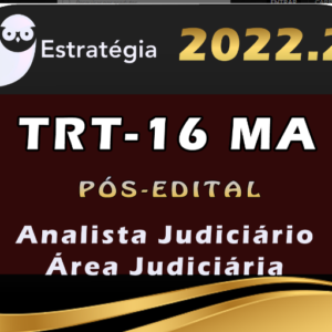 TRT 16ª Região (Analista Judiciário – Área Judiciária) Estrategia- 2022 – (Pós-Edital) – TRT-MA - Trt 16 Maranhao MA TRT16 Posedital