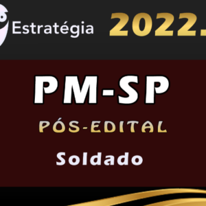 PM-SP (Soldado) – (Pós-Edital) – Estrategia 2022 – Pacote Completo - RAteio PMSP Sao Paulo Soldado Policia MIlitar Policial PM SP Posedital