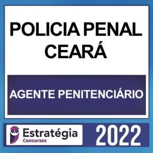 POLICIAL PENAL CE – ( AGENTE PENITENCIÁRIO ) – ESTRATÉGIA 2022 - Agepen Ceara Policia Penal Agepen CE Rateio
