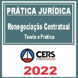 Prática Jurídica (Renegociação Contratual) Cers 2022