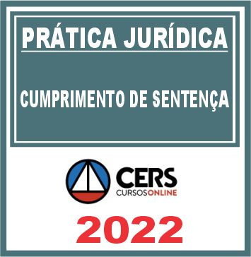 Prática Jurídica (Cumprimento de Sentença) Cers 2022