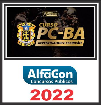 PC BA (INVESTIGADOR E ESCRIVÃO) PÓS EDITAL – ALFACON 2022 - Rateio Policia Civil Bahia Policial PCBA Posedital