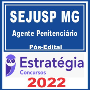 SEJUSP MG (Agente Penitenciário) Pós Edital – Estratégia 2022