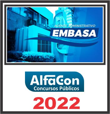 EMBASA (AGENTE ADMINISTRATIVO) PÓS EDITAL – ALFACON 2022