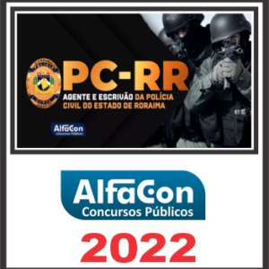 PC RR (AGENTE E ESCRIVÃO) PÓS EDITAL – ALFACON 2022