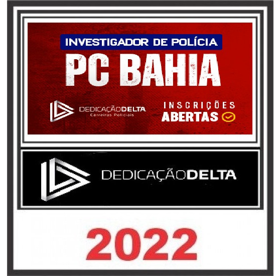 RETA FINAL INVESTIGADOR DE POLÍCIA CIVIL DA BAHIA - DEDICAÇÃO DELTA - PÓS EDITAL - Rateio PC BA Bahia Investigador PCBA Reta Final Intensivo