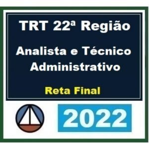 TRT 22ª Região - Analista e Técnico Judiciário Área Administrativa - PÓS EDITAL - Reta Final (CERS 2022) TRT22 - Piauí