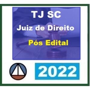 TJ SC Juiz de Direito - Pós Edital (CERS 2022) Tribunal de Justiça de Santa Catarina