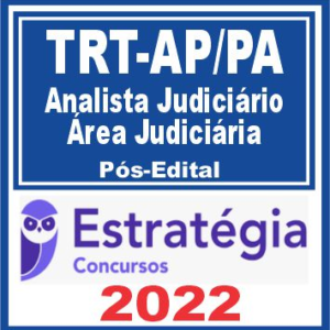 TRT AP/PA 8ª Região (Analista Judiciário) Pós Edital – Estratégia 2022 - Rateio Tribunal 8 Para e Amapa Trabalhista