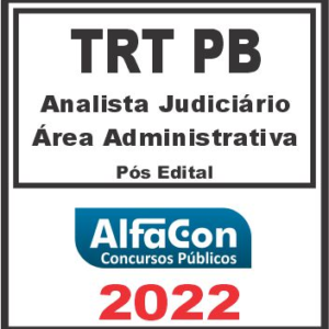 TRT PB – 13ª REGIÃO (ANALISTA JUDICIÁRIO – ÁREA ADMINISTRATIVA) PÓS EDITAL – ALFACON 2022