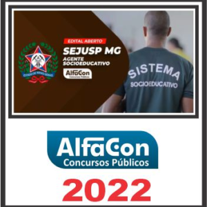 SEJUSP (AGENTE SOCIOEDUCATIVO) PÓS EDITAL – ALFACON 2022 - Agepen MG Minas Gerais Policia Penal