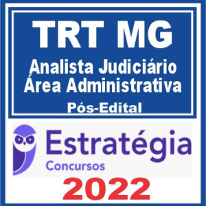TRT MG 3ª Região (Analista Judiciário – Área Administrativa) Pós Edital – Estratégia 2022