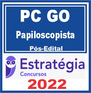 PC GO (Papiloscopista) Pós Edital – Estratégia 2022 - Rateio PCGO Policia Civil Papilo Posedital Policial 2022