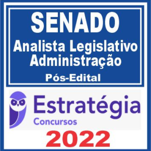SENADO (Analista Legislativo – Administração) Pós Edital – Estratégia 2022