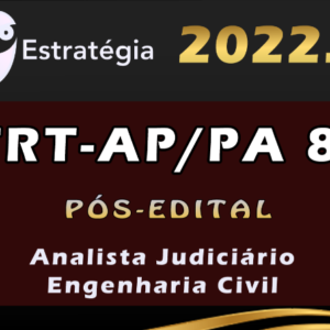 TRT-AP/PA 8ª Região (Analista Judiciário – Engenharia Civil) Estrategia 2022 (Pós-Edital)