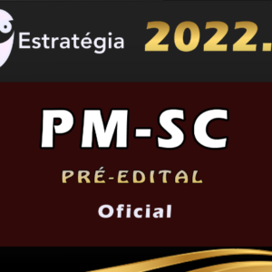 PM-SC (Oficial) Estrategia 2022 (Pré-Edital) - Rateio CFO Pm SC Santa Catarina Policia Militar Oficiais