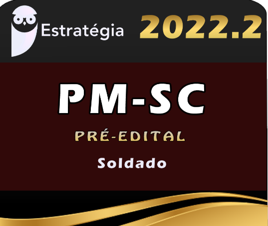 PM-SC (Soldado) Estrategia 2022 (Pré-Edital) - Policia Militar Santa Catarina soldado PMSC