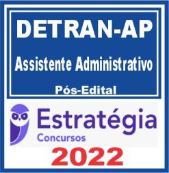 DETRAN AP (Assistente Administrativo de Trânsito) Pós Edital – Estratégia 2022 - Rateio Detran Amapa Agente de Transito Posedital