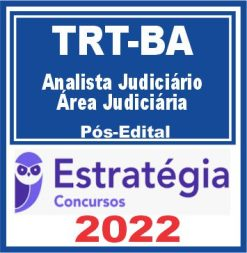 TRT BA 5ª Região (Analista Judiciário – Área Judiciária) Pós Edital – Estratégia 2022 - Rateio Posedital Trt 5 Bahia Tribunal Trabalho