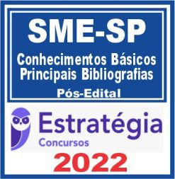 SME SP (Conhecimentos Básicos e Principais Bibliografias) Pós Edital – Estratégia 2022