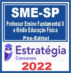 SME SP (Professor Ensino Fundamental II e Médio – Educação Física) Pós Edital – Estratégia 2022