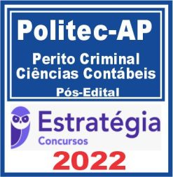 POLITEC AP (Perito Criminal – Ciências Contábeis) Pós Edital – Estratégia 2022