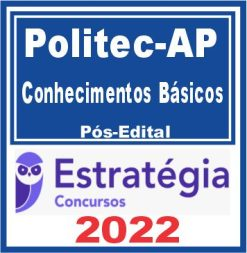 POLITEC AP (Conhecimentos Básicos) Pós Edital – Estratégia 2022