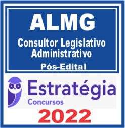 AL MG (Consultor Legislativo Administrativo) Pós Edital – Estratégia 2022