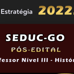SEDUC-GO (SEDUC-GO (Professor Nível III – História) Estrategia – 2022 (Pós-Edital)