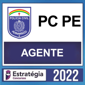 PC PE – ( AGENTE ) – ESTRATÉGIA 2022 - Rateio Policia Civil Pernambuco Investigador Policial PCPE